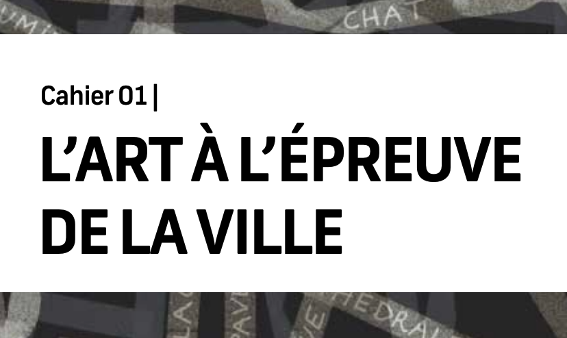L’ART À L’ÉPREUVE DE LA VILLE